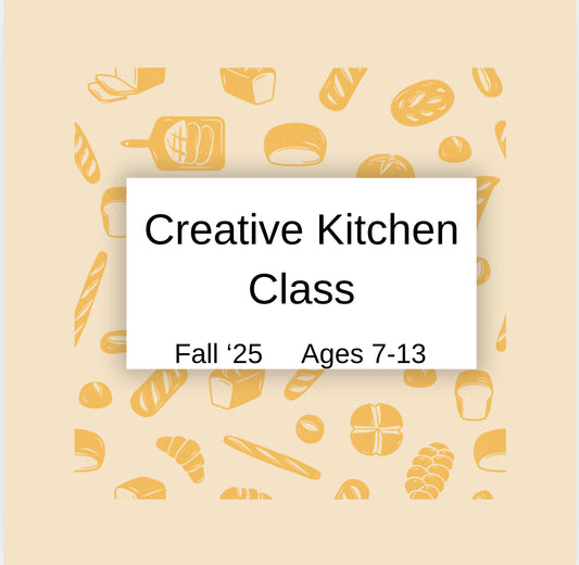 Creative Kitchen Fall '25 Grades 1st-8th  WEDNESDAYS