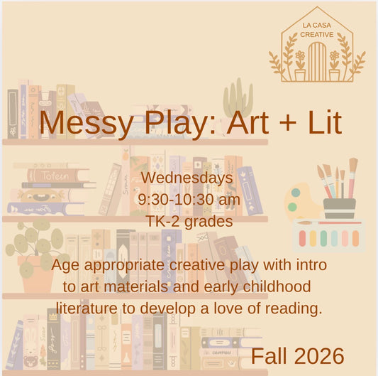 Messy Play Art + Lit Grades Tk-2 WEDNESDAYS