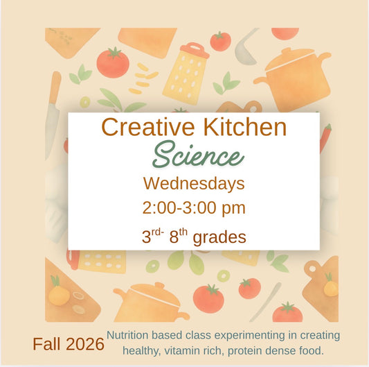 Creative Kitchen Grades 3rd-8th  WEDNESDAYS